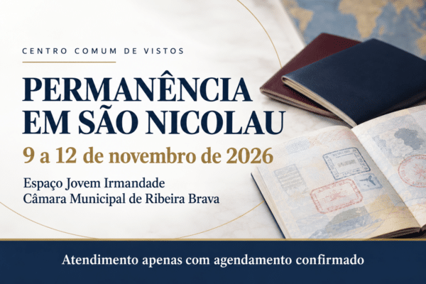 Permanência em São Nicolau do Centro Comum de Vistos, de 9 a 12 de novembro de 2026.